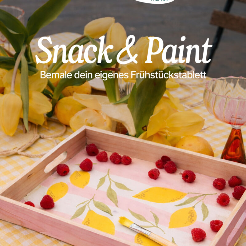 Snack & Paint - Paint your own breakfast tray - 14.03.
