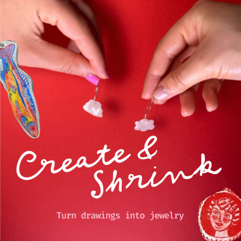 Create & Shrink – Turn drawings into jewelry – 08.03.